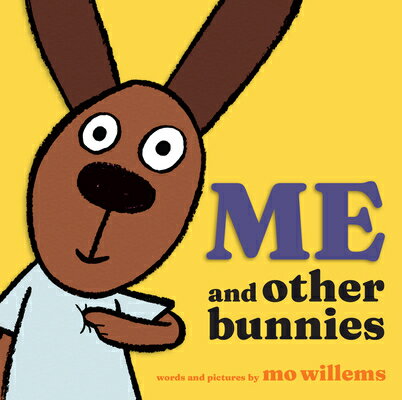 Me and Other Bunnies ME & OTHER BUNNIES [ Mo Willems ]