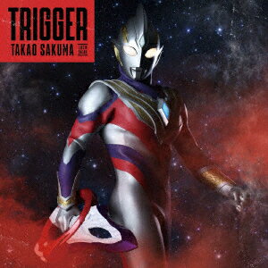 特撮ドラマ『ウルトラマントリガー NEW GENERATION TIGA』 オープニングテーマ「Trigger」【ウルトラマン盤】