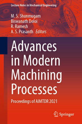 楽天楽天ブックスAdvances in Modern Machining Processes: Proceedings of Aimtdr 2021 ADVANCES IN MODERN MACHINING P （Lecture Notes in Mechanical Engineering） [ M. S. Shunmugam ]