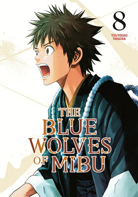 The Blue Wolves of Mibu 8 (Blue Miburo) BLUE WOLVES OF MIBU 8 (BLUE MI （The Blue Wolves of Mibu (Blue Miburo)） [ Tsuyoshi Yasuda ]