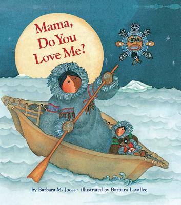 Mama, Do You Love Me? MAMA DO YOU LOVE ME （Mama Do You Love Me） [ Barbara M. Joosse ]