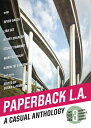 Paperback L.A. Book 3: A Casual Anthology: Secrets, Sigalerts, Ravines, Records PB LA BK 3 （Paperback L.A.） Susan Latempa