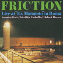 ライヴ イン ローマ FRICTION