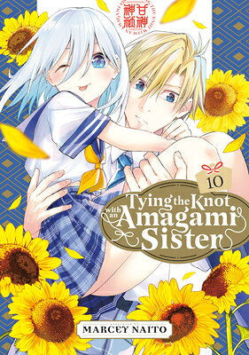 Tying the Knot with an Amagami Sister 10 TYING THE KNOT W/AN AMAGAMI SI （Tying the Knot with an Amagami Sister） [ Marcey Naito ]