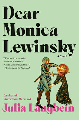 Dear Monica Lewinsky DEAR MONICA LEWINSKY 