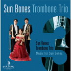 Music for Sun Bones/Sun Bones Trombone Trio [ 武内紗和子、岡村哲朗、石井徹哉 ]