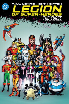 Legion of Super-Heroes: The Curse: The Deluxe Edition LEGION OF SUPER-HEROES THE CUR [ Paul Levitz ]