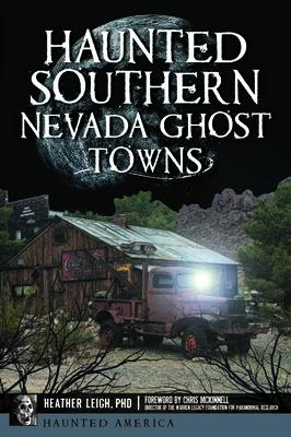 Rakuten - Haunted Southern Nevada Ghost Towns HAUNTED SOUTHERN NEVADA GHOST （Haunted America） [ Heather Leigh ]