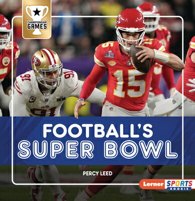 Football's Super Bowl FOOTBALLS SUPER BOWL （Championship Games (Lerner Sports Rookie)） [ Percy Leed ]