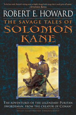 The Savage Tales of Solomon Kane SAVAGE TALES OF SOLOMON KANE [ Robert E. Howard ]