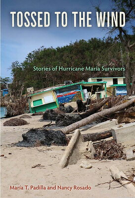 Tossed to the Wind: Stories of Hurricane Maria Survivors