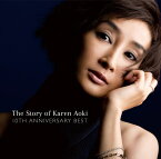The Story of Karen Aoki 10TH ANNIVERSARY BEST [ 青木カレン ]