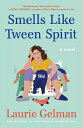 Smells Like Tween Spirit SMELLS LIKE TWEEN SPIRIT iClass Momj [ Laurie Gelman ]