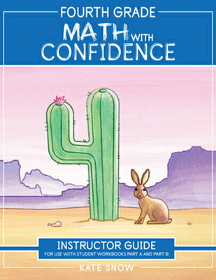 Fourth Grade Math with Confidence Instructor Guide 4TH GRD MATH W/CONFIDENCE INST （Math with Confidence） 