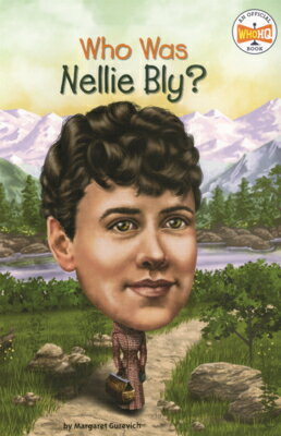 Who Was Nellie Bly? WHO WAS NELLIE BLY （Who Was?） 