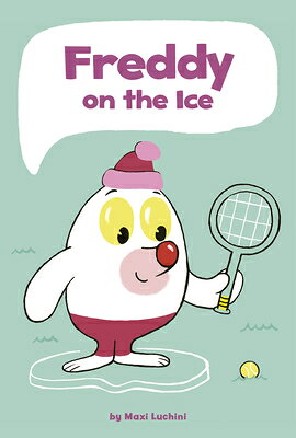 Freddy on the Ice FREDDY ON THE ICE （Wordless Graphic Novels） 
