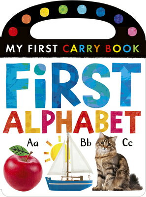 First Alphabet: My First Carry Book 1ST ALPHABET MY 1ST CARRY BK （My First） [ Tiger Tales ]