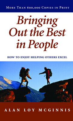 Bringing Out the Best in People: How to Enjoy Helping Others Excel BRINGING OUT THE BEST IN PEOPL 