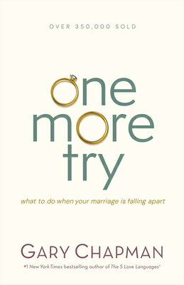 One More Try: What to Do When Your Marriage Is Falling Apart 1 MORE TRY 4/E [ Gary Chapman ]
