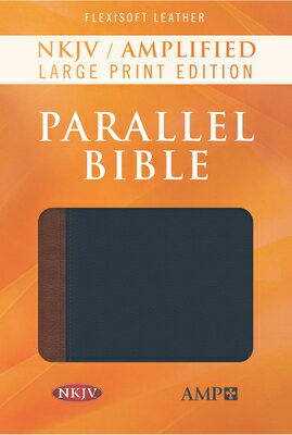 楽天楽天ブックスNKJV Amplified Parallel Bible, Flexisoft （Imitation Leather, Blue/Brown） NKJV AMP PARALLEL BIBLE FLEXIS [ Hendrickson Publishers ]