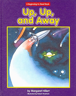 Up, Up, and Away UP UP & AWAY REVISED EXPANDED/ （Beginning-To-Read） [ Margaret Hillert ]