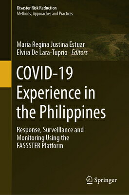 Covid-19 Experience in the Philippines: Response, Surveillance and Monitoring Using Fassster Pla PHI （Disaster Risk Reduction） [ Maria Regina Justina Estuar ]