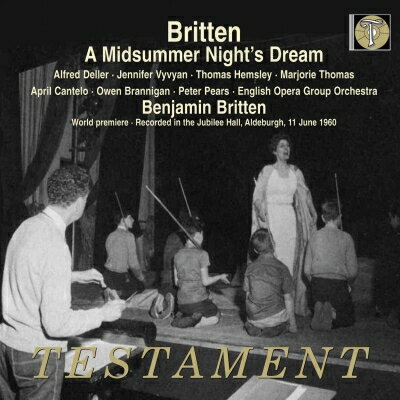 【輸入盤】『真夏の夜の夢』全曲 ベンジャミン・ブリテン＆イギリス・オペラ・グループ、アルフレッド・デラー、ジェニファー・ヴィヴィアン、他（