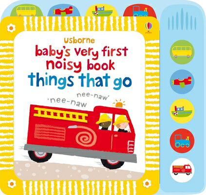 Baby 039 s Very First Noisy Book Things That Go BABYS VERY 1ST NOISY BK THINGS （Baby 039 s Very First Books） Fiona Watt