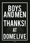 BOYS　AND　MEN　THANKS！　AT　DOME　LIVE （アーティストシリーズM） [ BOYS AND MEN ]