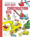 BUSY BUSY CONSTRUCTION SITE(BB) RICHARD SCARRY