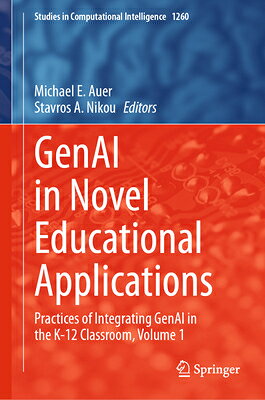 Genai in Novel Educational Applications: Practices of Integrating Genai in the K-12 Classroom, Volum GENAI IN NOVEL EDUCATIONAL APP （Studies in Computational Intelligence） 