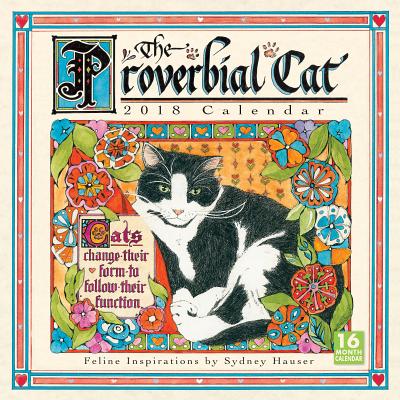 Proverbial Cat 2018 Wall Calendar: Feline Inspirations by Sydney Hauser