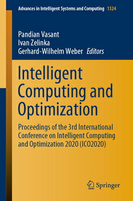 Intelligent Computing and Optimization: Proceedings of the 3rd International Conference on Intellige INTELLIGENT COMPUTING OPTIMI （Advances in Intelligent Systems and Computing） Pandian Vasant