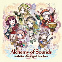 Alchemy of Sounds 〜Atelier Arranged Tracks〜