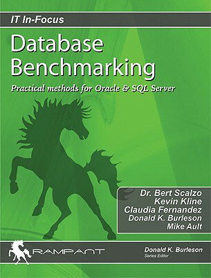 Database Benchmarking: Practical Methods for Oracle & SQL Server [With CDROM] DATABASE BENCHMARKING W/CD （IT In-Focus） [ Bert Scalzo ]