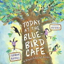 Today at the Bluebird Cafe: Today at the Bluebird Cafe TODAY AT THE BLUEBIRD CAF...