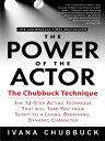 The Power of the Actor: The Chubbuck Technique -- The 12-Step Acting Technique That Will Take You fr POWER OF THE ACTOR 