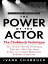 The Power of the Actor: The Chubbuck Technique -- The 12-Step Acting Technique That Will Take You fr
