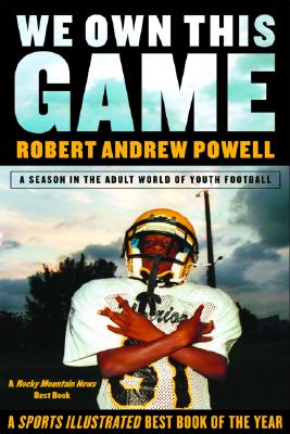 We Own This Game: A Season the in the Adult World of Youth Football