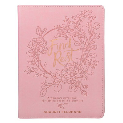 Find Rest: A Woman's Devotional for Lasting Peace in a Busy Life FIND REST 