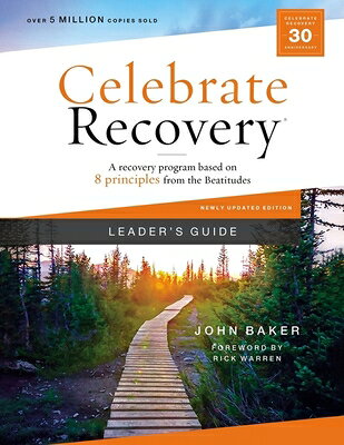 Celebrate Recovery Leader's Guide, Updated Edition: A Recovery Program Based on Eight Principles fro CELEBRATE RECOVERY LEADERS GD （Celebrate Recovery） [ John Baker ]