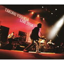 吉田拓郎 LIVE 2014【Blu-ray】 吉田拓郎