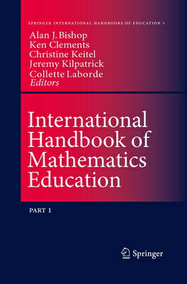 International Handbook of Mathematics Education INTL HANDBK OF MATHEMATICS EDU （Springer International Handbooks of Education） [ Alan Bishop ]