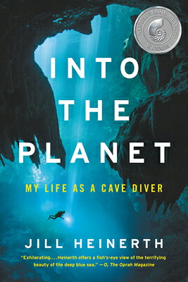 Into the Planet: My Life as a Cave Diver INTO THE PLANET [ Jill Heinerth ]