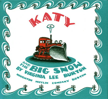 Katy and the Big Snow: A Winter and Holiday Book for Kids KATY THE BIG SNOW Virginia Lee Burton