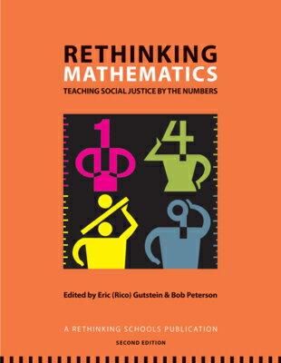 Rethinking Mathematics: Teaching Social Justice by the Numbers RETHINKING MATHEMATICS SECOND [ Eric Gutstein ]