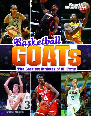 Basketball Goats: The Greatest Athletes of All Time BASKETBALL GOATS （Sports Illustrated Kids: Goats） [ Bruce Berglund ]