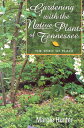 Gardening with the Native Plants of Tenn: The Spirit of Place GARDENING W/THE NATIVE PLANTS Margie Hunter