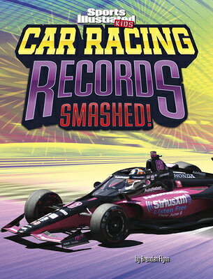 Car Racing Records Smashed! CAR RACING RECORDS SMASHED （Spark: Sports Illustrated Kids: Record Smashers） 