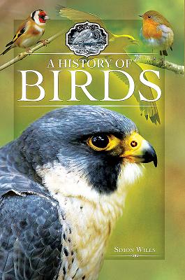 A History of Birds HIST OF BIRDS [ Simon Wills ]